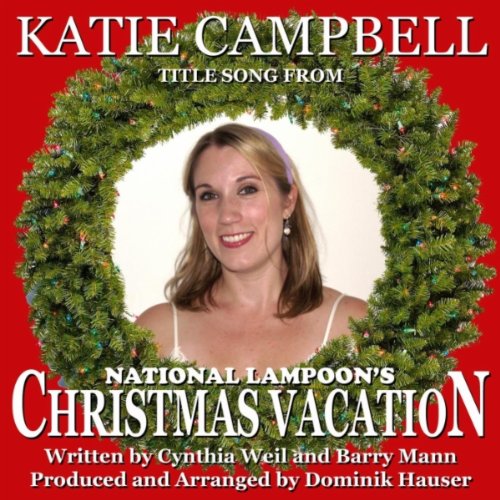 Katie Campbell - "Christmas Vacation" From National Lampoon's Christmas Vacation" (Cynthia Weil, Barry Mann) (feat. Dominik Hauser) - Single