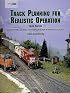 Track Planning for Realistic Operation: Prototype Railroad Concepts for Your Model Railroad (Model Railroader)(3rd Edition)