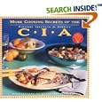 More Cooking Secrets of the CIA: The Companion Book to the Public Television Series