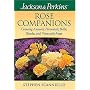 Jackson & Perkins Rose Companions: Growing Annuals, Perennials, Bulbs, Shrubs and Vines with Roses