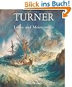 Turner: Leben und Meisterwerke