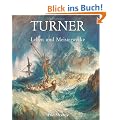 Turner: Leben und Meisterwerke