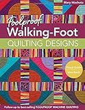 Foolproof Walking-Foot Quilting Designs: Visual Guide Idea Book
