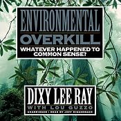 Environmental Overkill: Whatever Happened to Common Sense? | [Dixy Lee Ray, Lou Guzzo]
