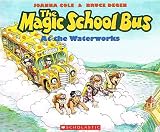 The Magic School Bus at the Waterworks[MSB-MSB AT THE WATERWORKS TURT][Prebound]