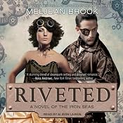 Riveted: Iron Sea, Book 3 | Meljean Brook