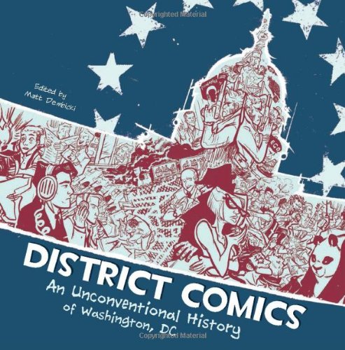 district comics an unconventional history of washington dc