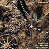 Folkways: A Vision Shared - A Tribute to Woody Guthrie & Leadbelly