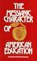Messianic Character of American Education