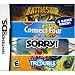 Battleship/Connect 4/Sorry/Trouble