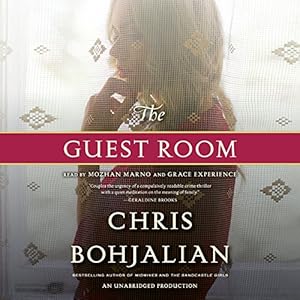 The Guest Room: A Novel (






UNABRIDGED) by Chris Bohjalian Narrated by Mozhan Marno, Grace Experience