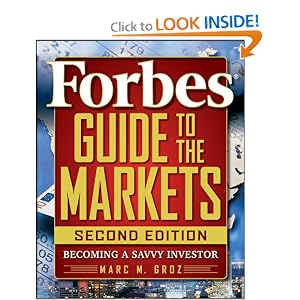 Forbes Guide to the Markets: Becoming a Savvy Investor by Forbes LLC and Marc M. Groz