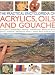 Practical Encyclopedia of Acrylics, Oils and Gouache (The Practical Encyclopedia of)