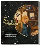 Produkt-Bild: Sternstunden. Kulturgeschichte(n) zur Weihnachtszeit