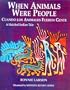 When Animals Were People: Cuando Los Animales Fueron Gente<BR>a Huichol Story Retold for Children (English and Spanish Edition)