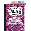 The Sibling Slam Book: What It's Really Like To Have A Brother Or Sister With Special Needs