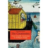The Creationists: From Scientific Creationism to Intelligent Design, Expanded Edition ~ Ronald L. Numbers