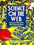 Science on the Web: A Connoiseur's Guide to Over 500 of the Best, Most Useful, and Most Fun Science Websites