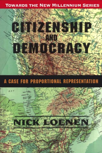 Citizenship and Democracy: A Case for Proportional Representation (Towards the New Millennium)