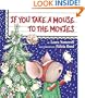 If You Take a Mouse to the Movies (If You Give...)