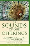 The Sounds of Our Offerings: Achieving Excellence in Church Music