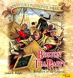 Boston Tea Party - Pbk (New Cover) (Adventures in Colonial America)