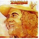 Xangai - O Que Qui Tu Tem Canario