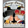 George vs. George: The American Revolution As Seen from Both Sides by Rosalyn Schanzer