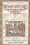 Women Writing in India: 600 BC to the Early Twentieth Century v. 1: 600 BC to the Present: 600 BC to the Early Twentieth Century v. 1
