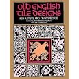 Old English Tile Designs for Artists and Craftspeople (Dover Pictorial Archive Series)
