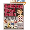 Bobbing Head Dolls: 1960-2000 by  Tim Hunter