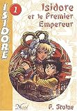 Isidore et le premier empereur. Tome 1