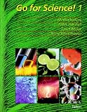 Go for Science! 1: Bk. 1 (Go for Science)