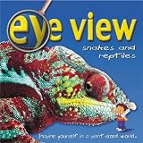Snakes and Reptiles (Eye View)