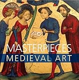 Masterpieces : medieval art