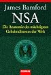 NSA. Die Anatomie des m�chtigsten Geheimdienstes der Welt.