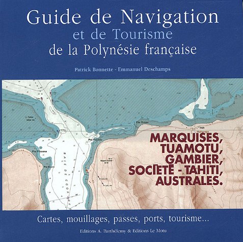 City Travel Guides Discounted  Livres : Guide de navigation et de tourisme de la Polynésie française : Marquises, Tuamotu, Gambier, Société, Australes