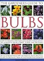 The Gardener's Guide to Bulbs: Over 50 varieties of bulb and a guide to growing them in every season, with over 800 photographs
