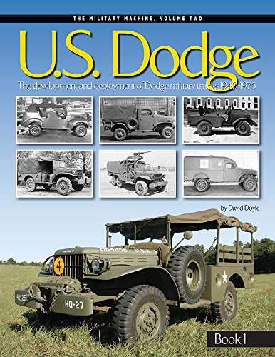 U. S. Dodge: The Development and Deployment of Dodge Military Trucks 1940-1975, by David Doyle