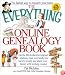 The Everything Online Genealogy Book: Use the Web to Discover Long-Lost Relations, Trace Your Family Tree Back to Royalty, and Share Your History With Far-Flung Cousins (Everything Series)