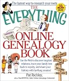 The Everything Online Genealogy Book: Use the Web to Discover Long-Lost Relations, Trace Your Family Tree Back to Royalty, and Share Your History With Far-Flung Cousins (Everything Series)