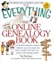 The Everything Online Genealogy Book: Use the Web to Discover Long-Lost Relations, Trace Your Family Tree Back to Royalty, and Share Your History with (Everything (Hobbies & Games))
