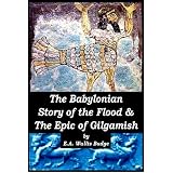 The Babylonian Story of the Great Flood & The Epic of Gilgamish