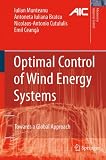 Optimal Control of Wind Energy Systems: Towards a Global Approach (Advances in Industrial Control)