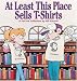 At Least This Place Sells T-Shirts:  A FoxTrot Collection