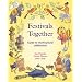 Festivals Together: A Guide to Multi-cultural Celebration: 1 (Festivals and the Seasons)