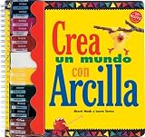 Crea un mundo con arcilla (Spanish Edition)