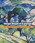 Georges Braque et le paysage : De l'Estaque � Varengeville 1906-1963