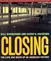 Closing: The Life and Death of an American Factory (The Lyndhurst Series on the South)