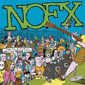 NOFX -  They`ve Actually Gotten Worse Live!